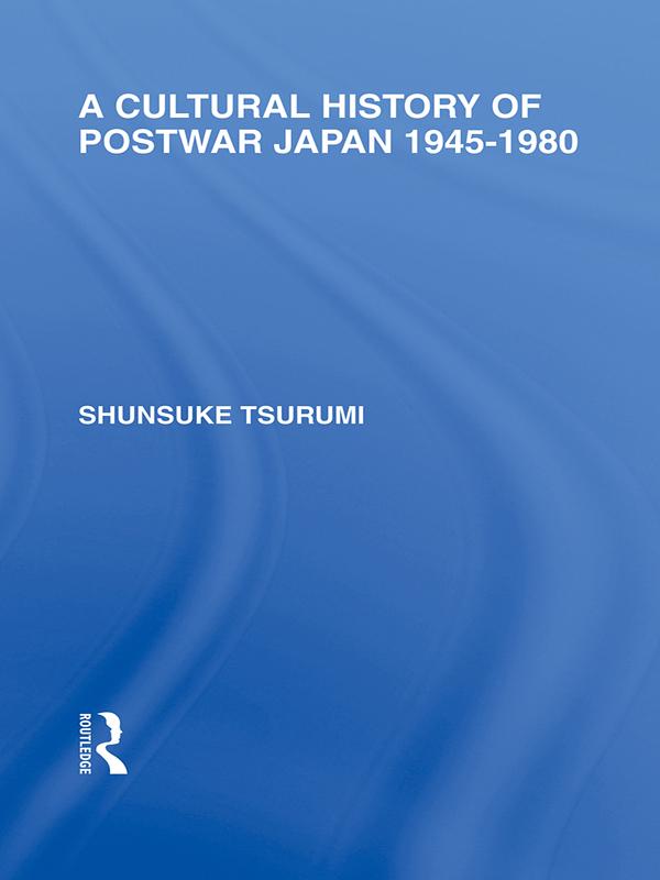 A Cultural History of Postwar Japan by Shunsuke Tsurumi