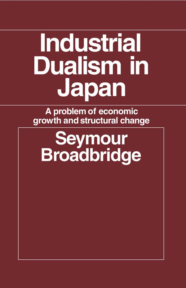 Industrial Dualism in Japan by Seymour Broadbridge