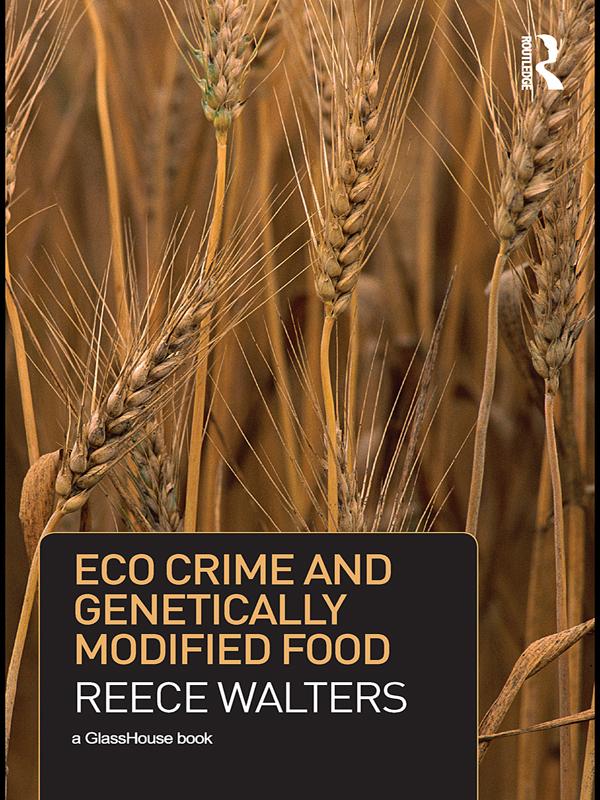 Eco Crime and Genetically Modified Food by Reece Walters