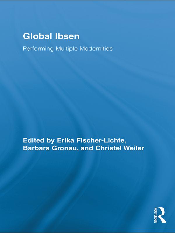 Global Ibsen by Barbara Gronau, Christel Weiler, Erika Fischer-Lichte