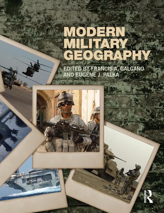 Modern Military Geography by Eugene J. Palka, Francis Galgano