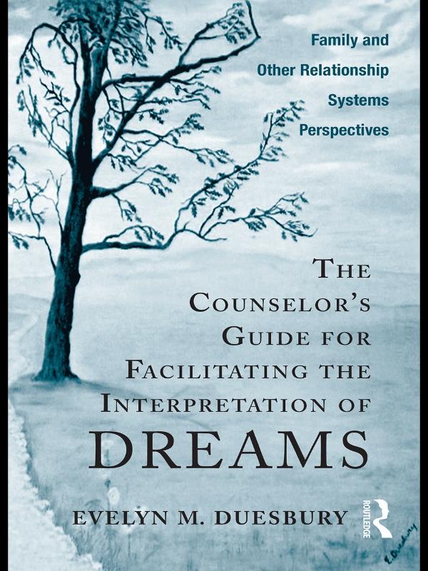 The Counselor's Guide for Facilitating the Interpretation of Dreams by Evelyn M. Duesbury