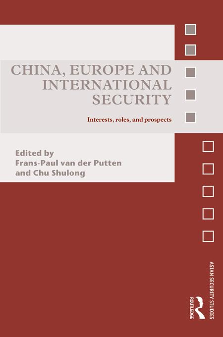 China, Europe and International Security by Chu Shulong, Frans-Paul van der Putten