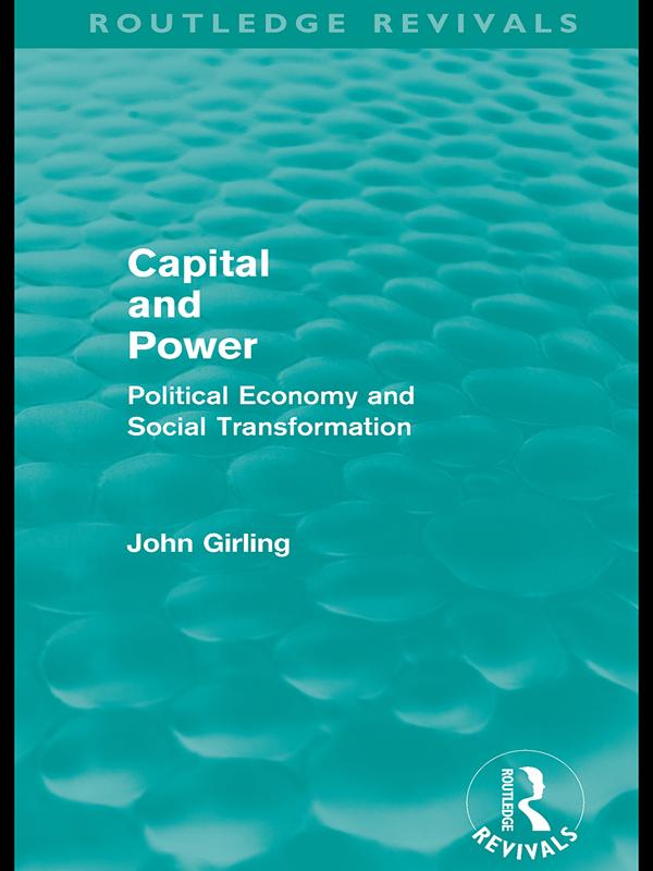 Capital and Power (Routledge Revivals) by John Girling