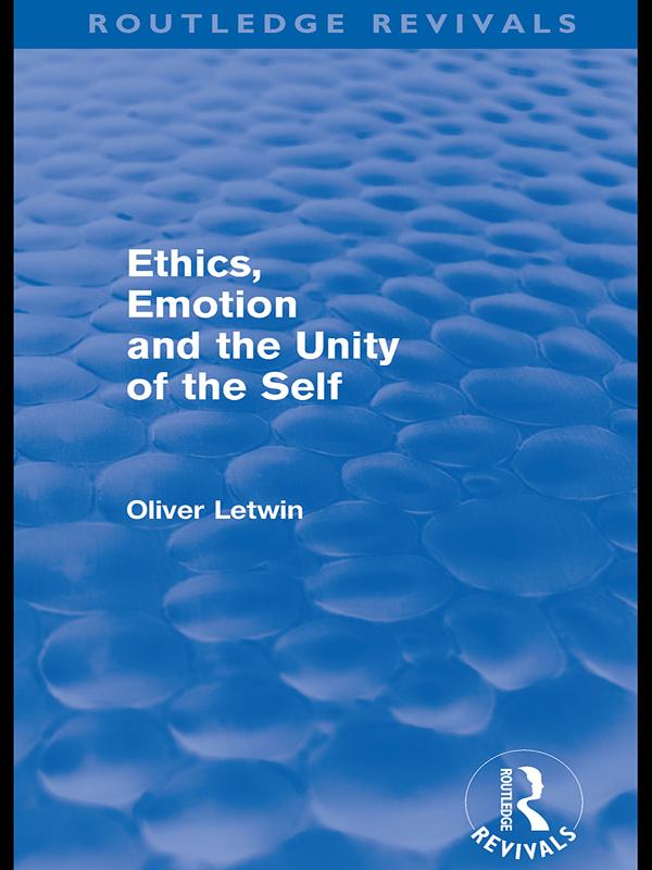 Ethics, Emotion and the Unity of the Self (Routledge Revivals) by Oliver Letwin