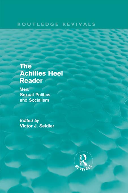 The Achilles Heel Reader (Routledge Revivals) by Victor Seidler