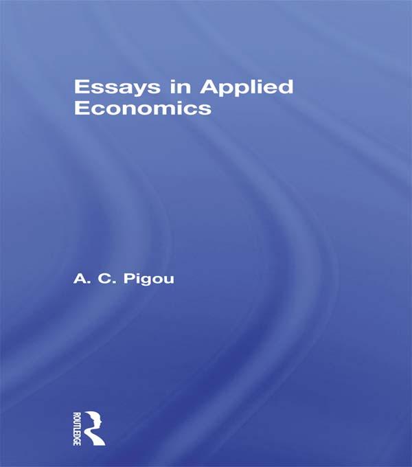 Essays in Applied Economics by Arthur Cecil Pigou