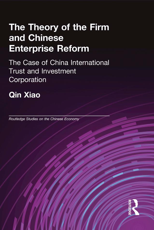 The Theory of the Firm and Chinese Enterprise Reform by Xiao Qin