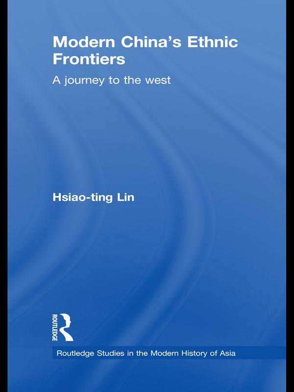 Modern China's Ethnic Frontiers by Hsiao-ting Lin