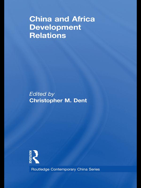 China and Africa Development Relations by Christopher M. Dent