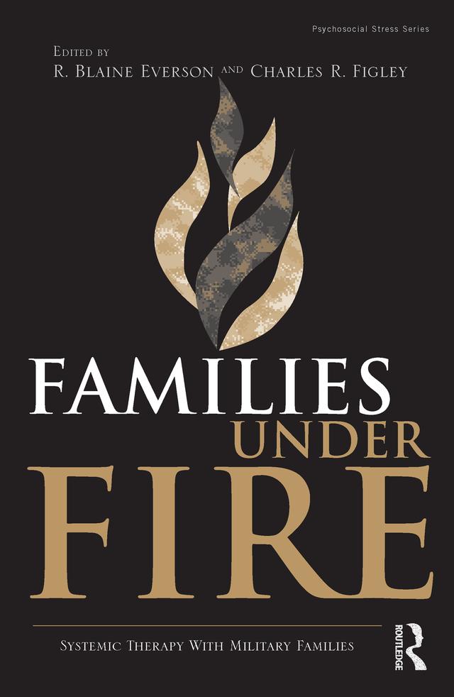 Families Under Fire by Charles R. Figley, R. Blaine Everson