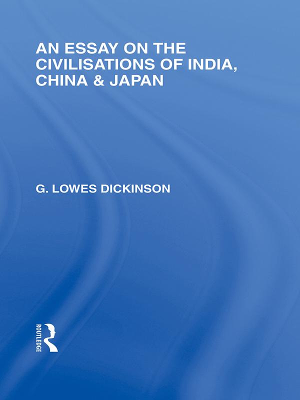 An Essay on the Civilisations of India, China and Japan