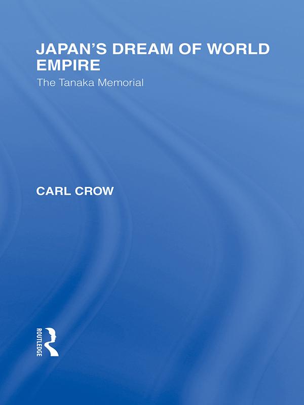 Japan's Dream of World Empire by Carl Crow
