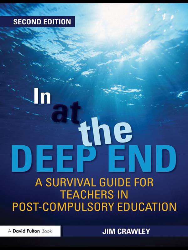 In at the Deep End: A Survival Guide for Teachers in Post-Compulsory Education by Jim Crawley