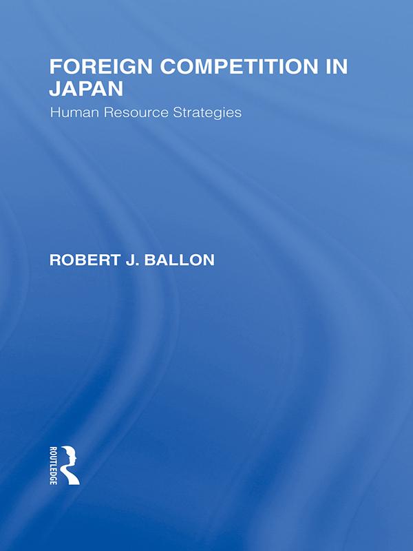 Foreign Competition in Japan by Robert Ballon