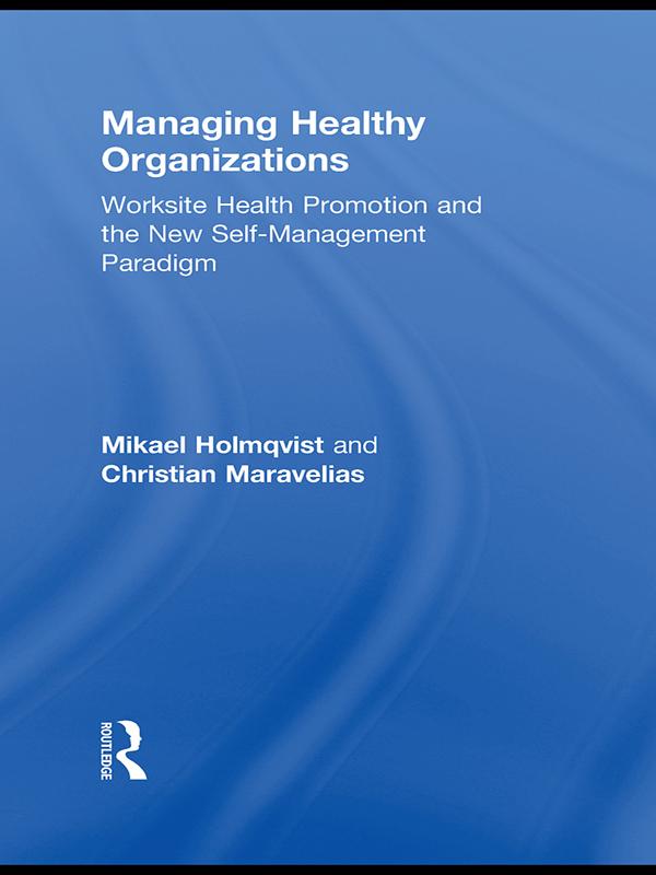 Managing Healthy Organizations by Christian Maravelias, Mikael Holmqvist
