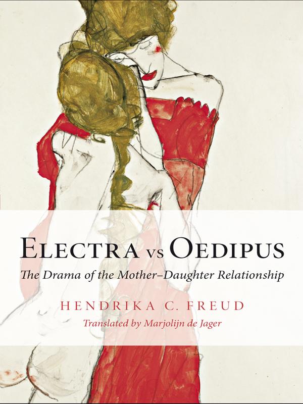 Electra vs Oedipus by Hendrika C. Freud, Marjolijn de Jager