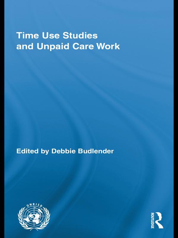 Time Use Studies and Unpaid Care Work by Debbie Budlender