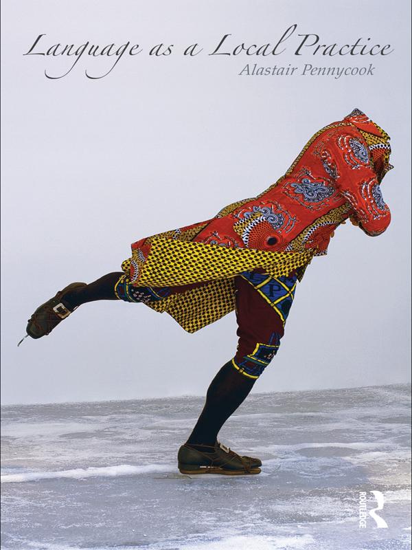 Language as a Local Practice by Alastair Pennycook