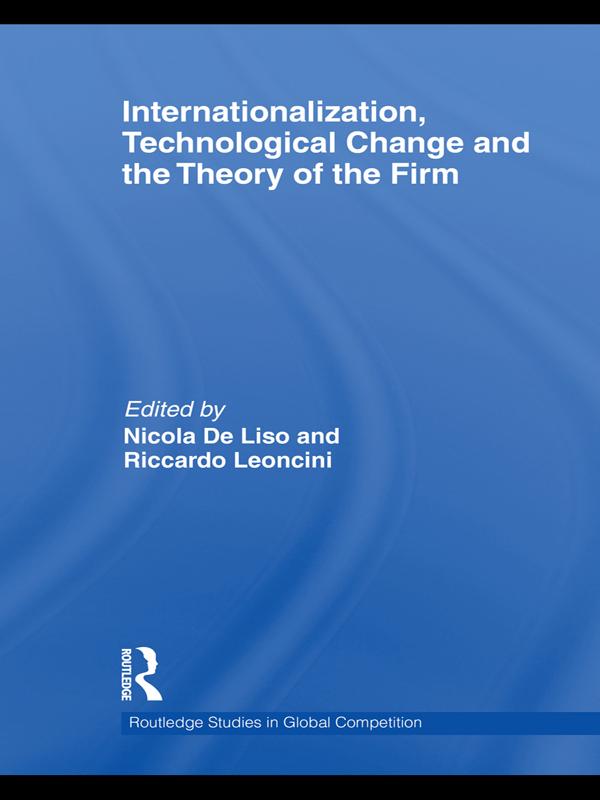 Internationalization, Technological Change and the Theory of the Firm by Nicola De Liso, Riccardo Leoncini