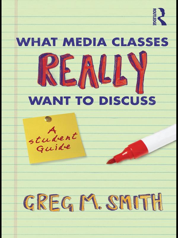 What Media Classes Really Want to Discuss by Greg Smith