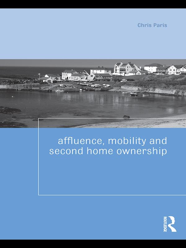 Affluence, Mobility and Second Home Ownership by Chris Paris