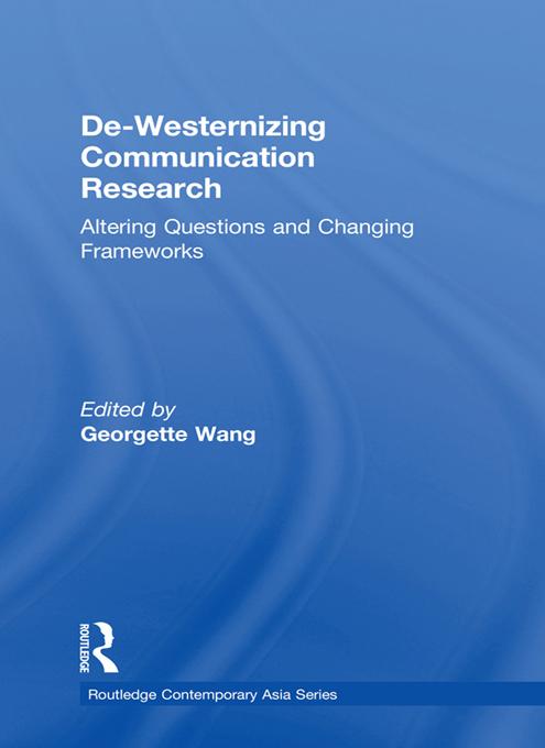 De-Westernizing Communication Research by Georgette Wang