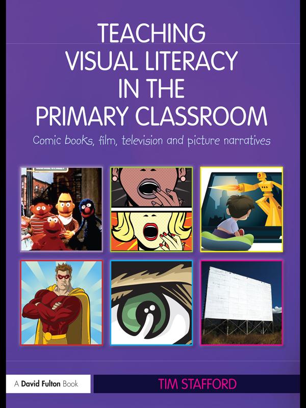 Teaching Visual Literacy in the Primary Classroom by Tim Stafford