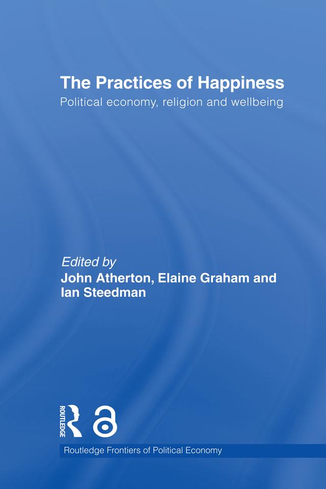 The Practices of Happiness by Elaine Graham, Ian Steedman, John R Atherton