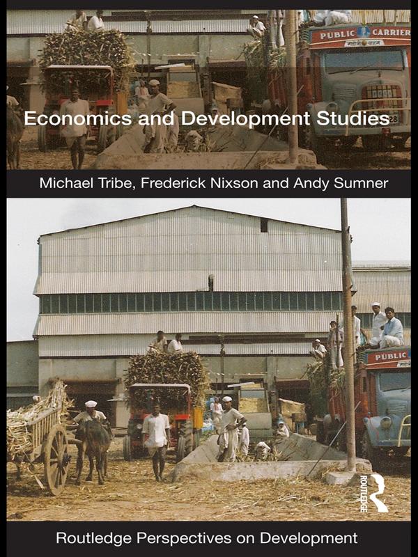 Economics and Development Studies by Andy Sumner, Frederick Nixson, Michael Tribe