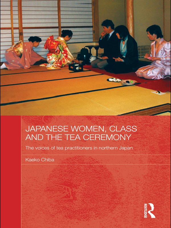 Japanese Women, Class and the Tea Ceremony by Kaeko Chiba