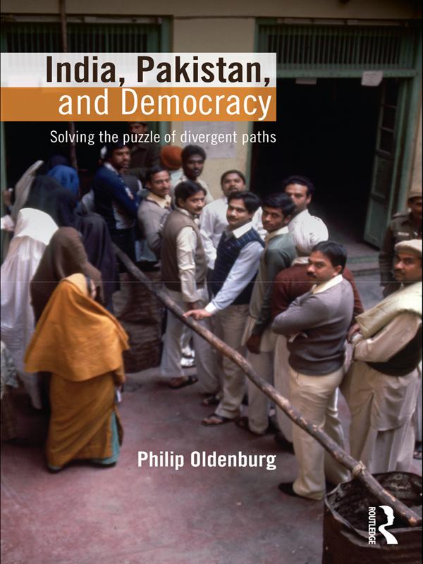 India, Pakistan, and Democracy by Philip Oldenburg