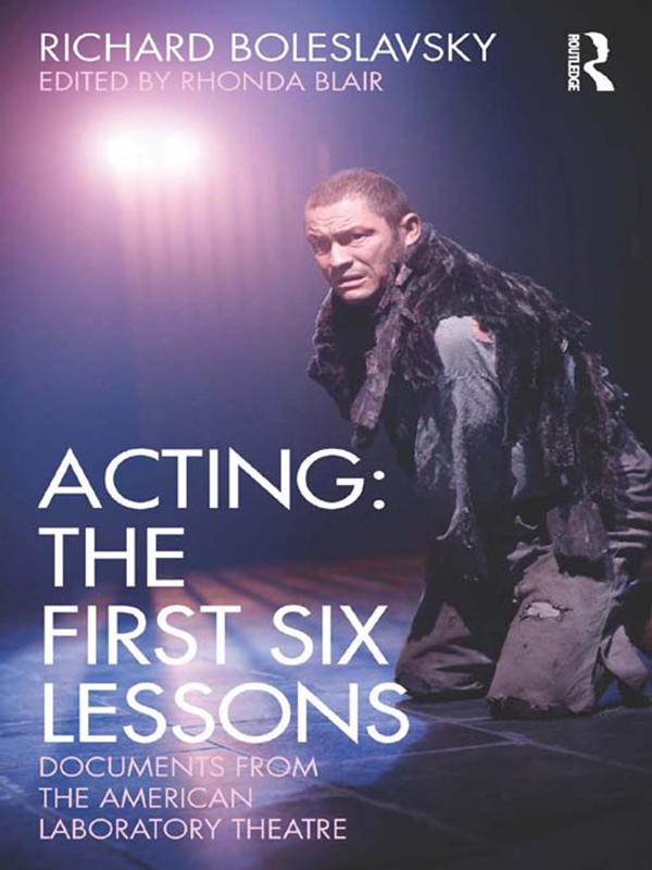 Acting: The First Six Lessons by Rhonda Blair, Richard Boleslavsky