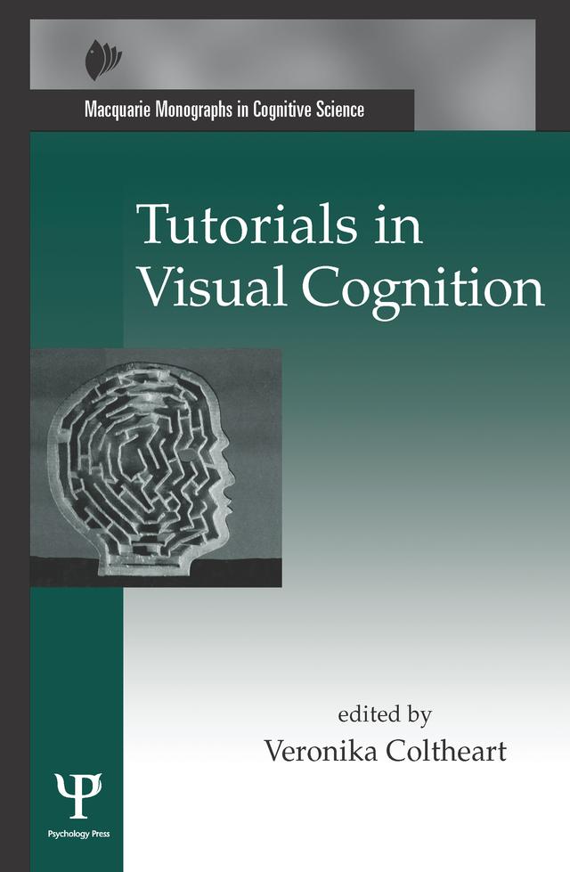 Tutorials in Visual Cognition by Veronika Coltheart