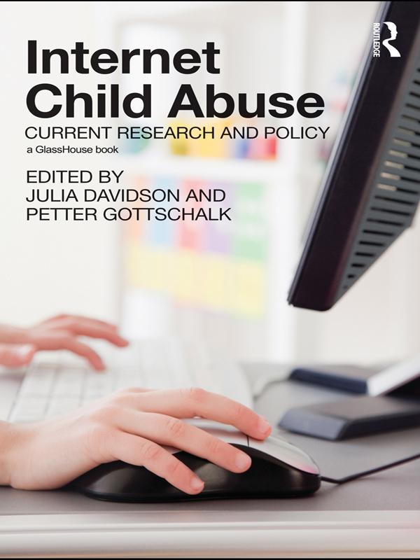 Internet Child Abuse: Current Research and Policy by Julia Davidson, Petter Gottschalk