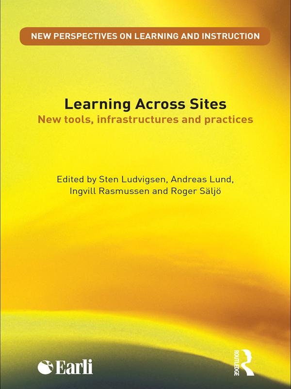 Learning Across Sites by Andreas Lund, Ingvill Rasmussen, Roger Säljö, Sten Ludvigsen