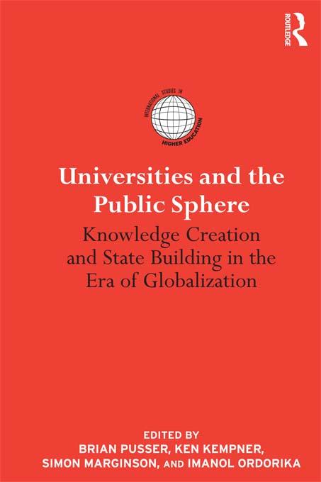 Universities and the Public Sphere by Brian Pusser, Imanol Ordorika, Ken Kempner, Simon Marginson