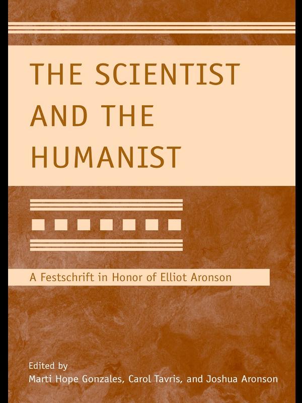 The Scientist and the Humanist by Carol Tavris, Joshua Aronson, Marti Hope Gonzales