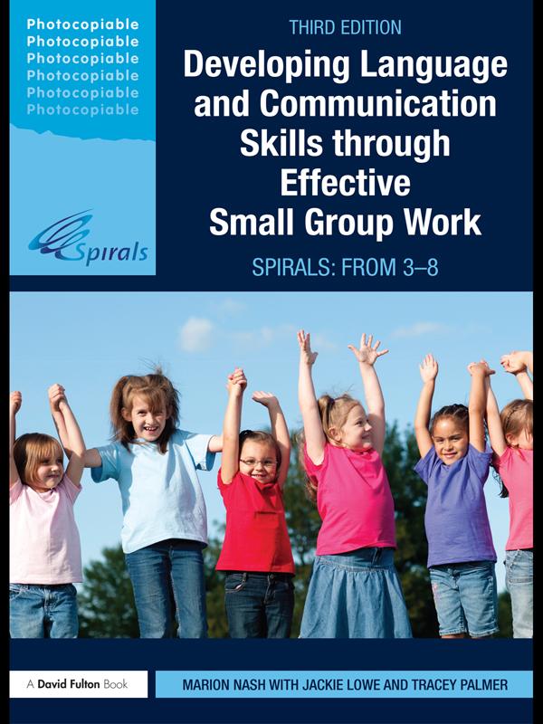 Developing Language and Communication Skills through Effective Small Group Work by Jackie Lowe, Marion Nash, Tracey Palmer
