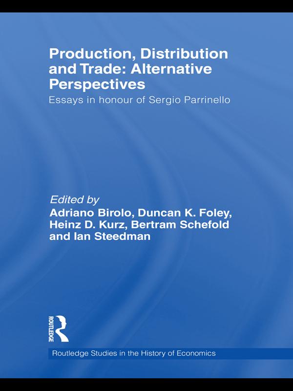 Production, Distribution and Trade by Adriano Birolo, Bertram Schefold, Duncan Foley, Heinz D. Kurz, Ian Steedman