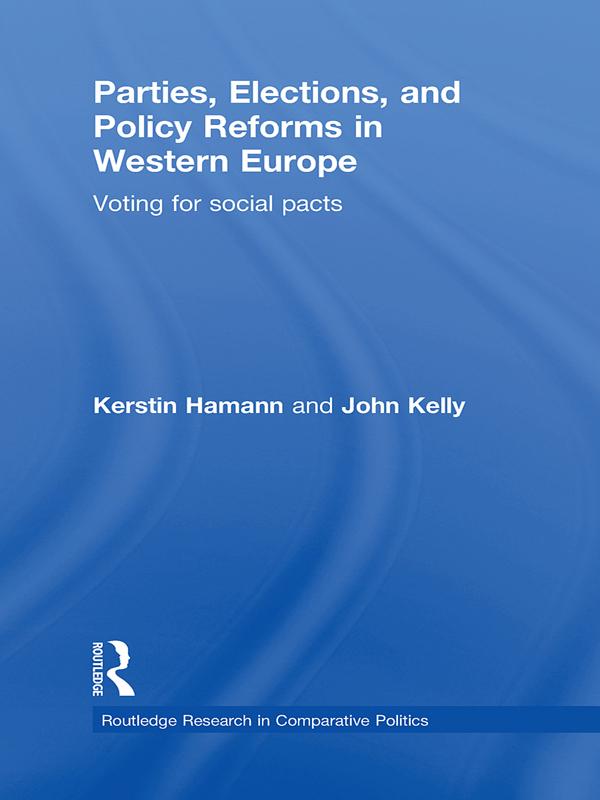 Parties, Elections, and Policy Reforms in Western Europe by John Kelly, Kerstin Hamann