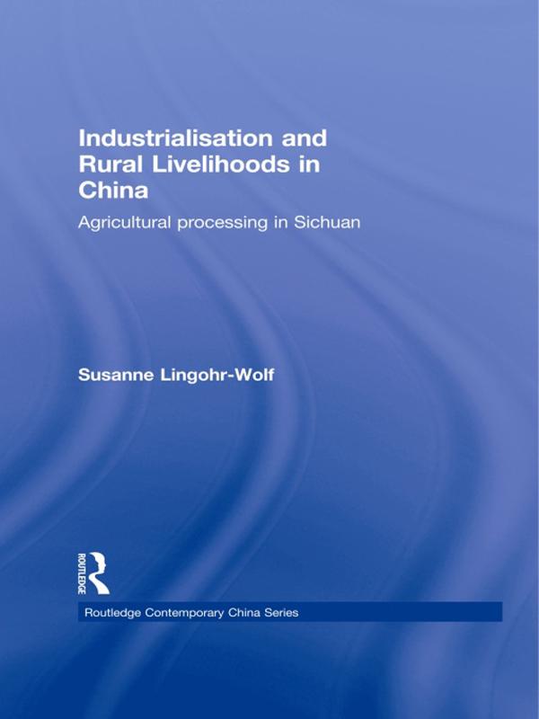 Industrialisation and Rural Livelihoods in China by Susanne Lingohr-Wolf