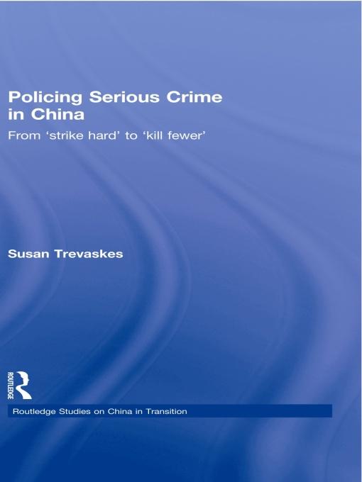 Policing Serious Crime in China by Susan Trevaskes