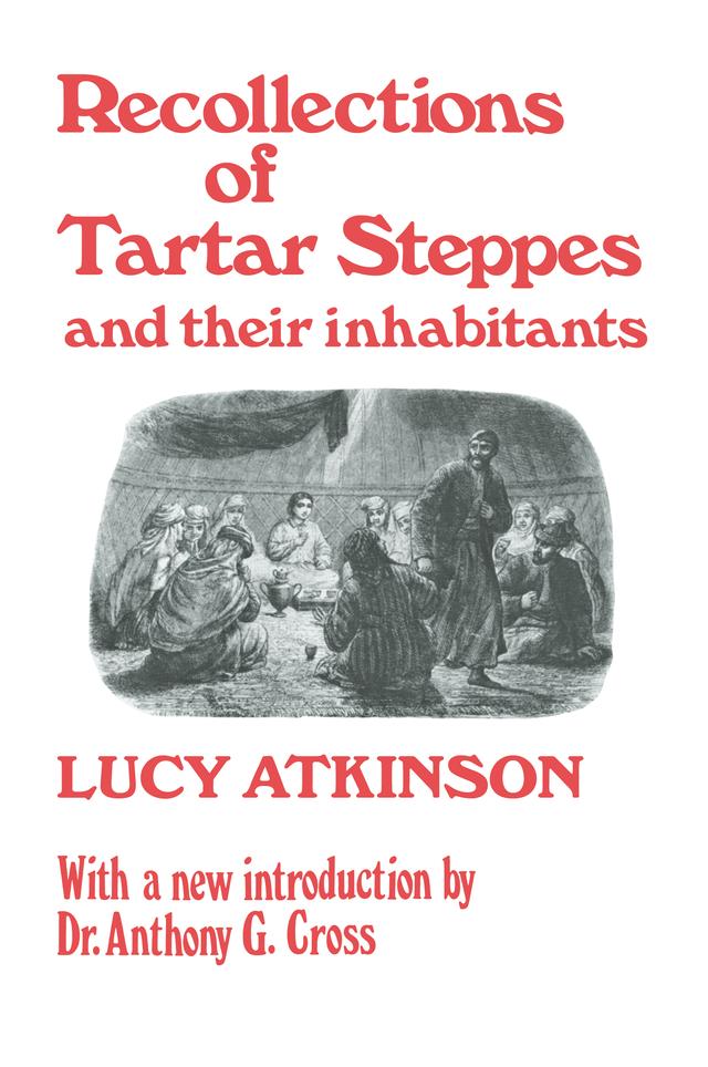 Recollections of Tartar Steppes and Their Inhabitants by Lucy Atkinson