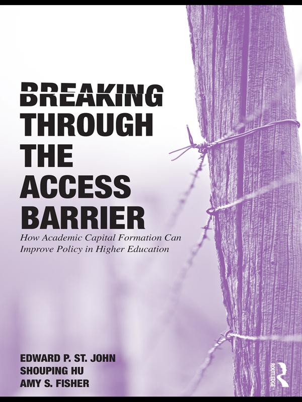 Breaking Through the Access Barrier by Amy S. Fisher, Edward P. St. John, Shouping Hu