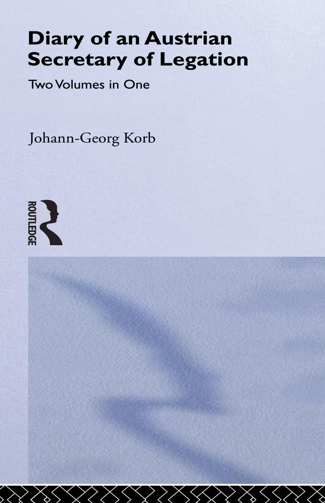 Diary of an Austrian Secretary of Legation at the Court of Czar Peter the Great by Johann-Geeorg Korb