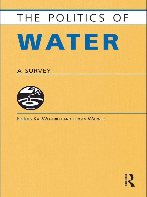 The Politics of Water by Jeroen Warner, Kai Wegerich