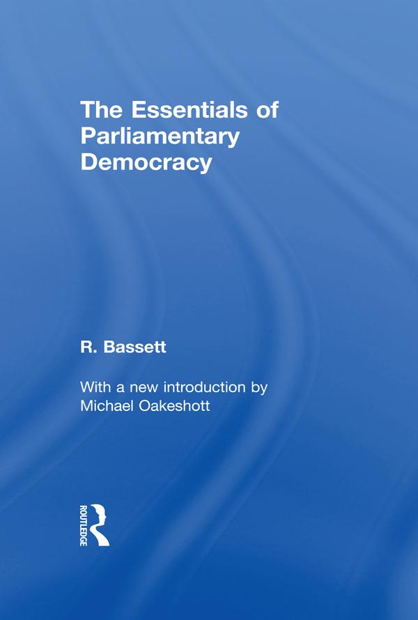 Essentials of Parliamentary Democracy by Reginald G Bassett