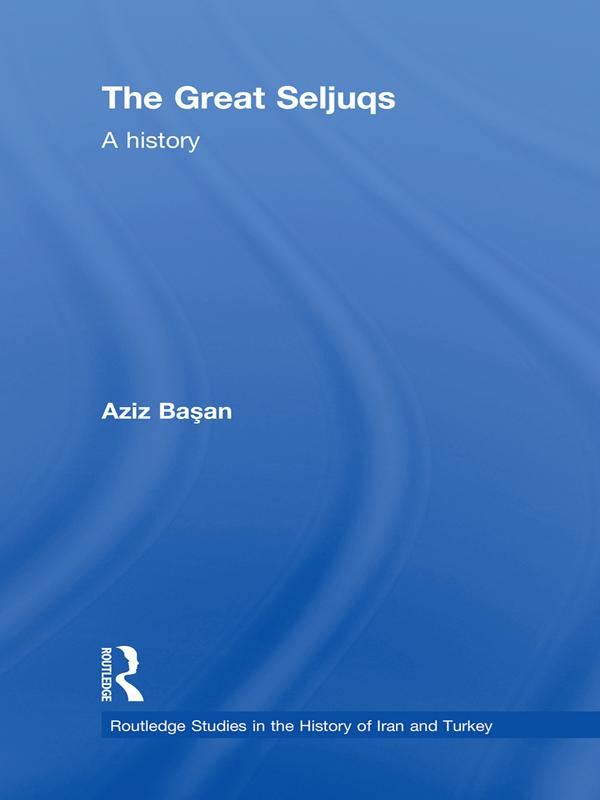 The Great Seljuqs by Osman Aziz Basan