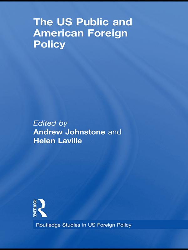 The US Public and American Foreign Policy by Andrew Johnstone, Helen Laville